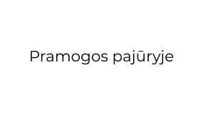 pramokos laisvalaikis pajuryje